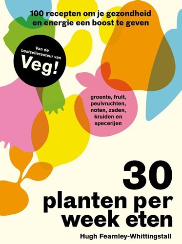 Kosmos healthy eating cookbook - 30 plants per week recipes boost